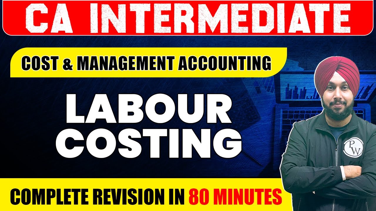 Labour Costing | Costing | CA Inter Revision | Dronacharya Marathon | Jasmeet Singh | CA Wallah