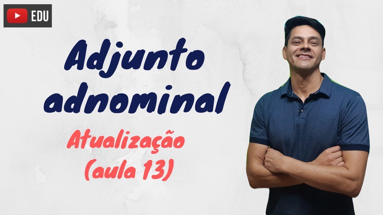 Adjunto adnominal - Atualização da aula 13