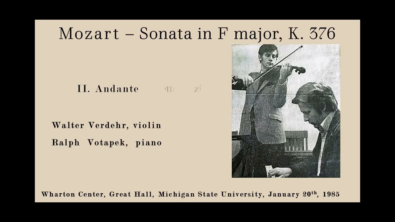 Mozart   F Major Violin and Piano Sonata k.376, Walter Verdehr, violin, Ralph Votapek, piano