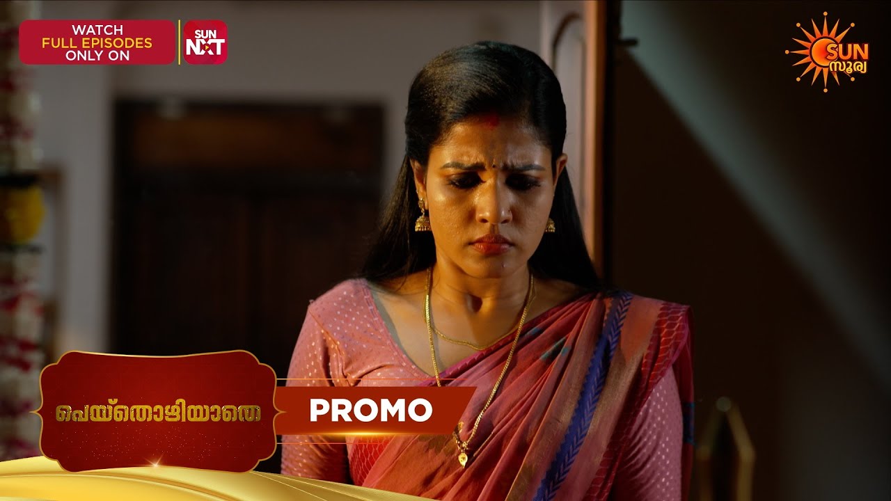 Peythozhiyathe - Promo  | 18 Aug 2026 | Malayalam Serial | Sun Surya