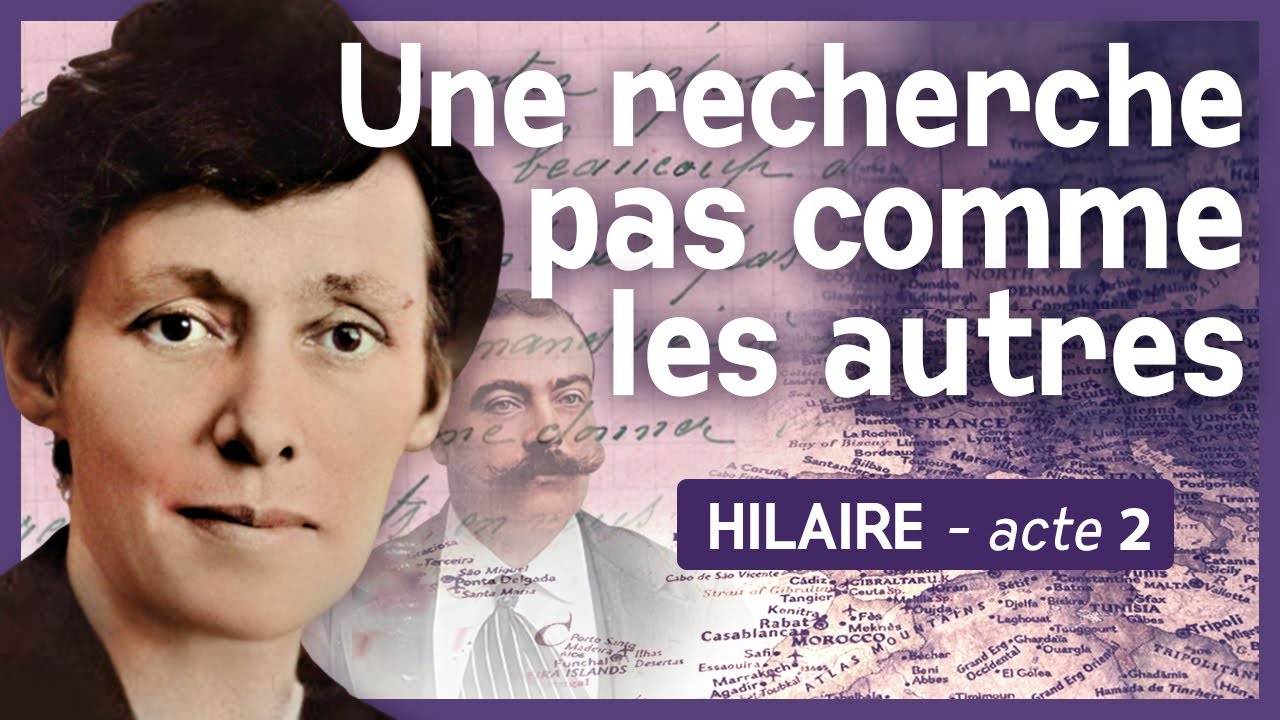 Une recherche qui dure un siècle - Hilaire - Acte 2- Histoire et Généalogie#7