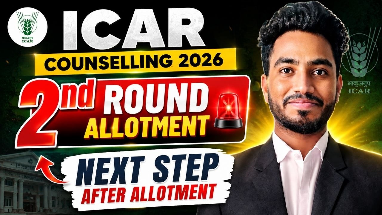 🚨 ICAR Counselling 2026 | 2nd Round Allotment | Next Step After Seat Allotment