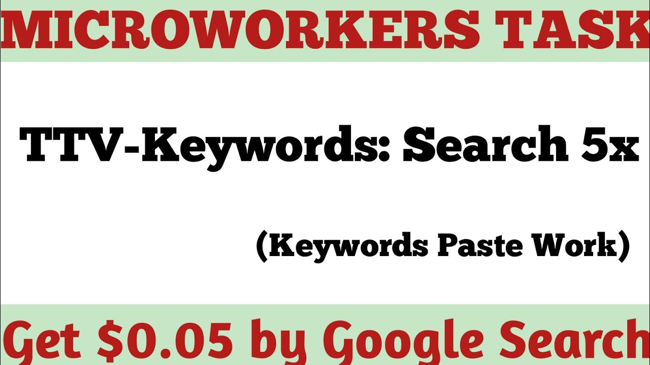 TTV  Keywords Search 5x | Microworkers Task