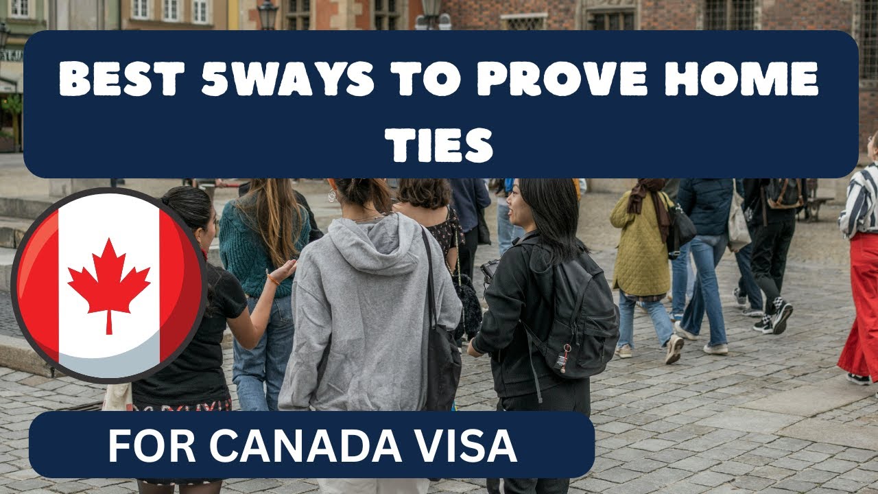 How to prove strong ties to home country for Canada study visa