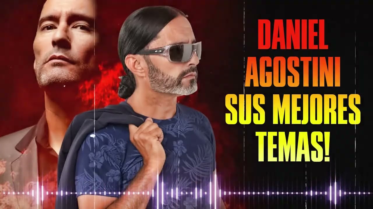 Los mejores temas de Daniel Agostini | Enganchado
