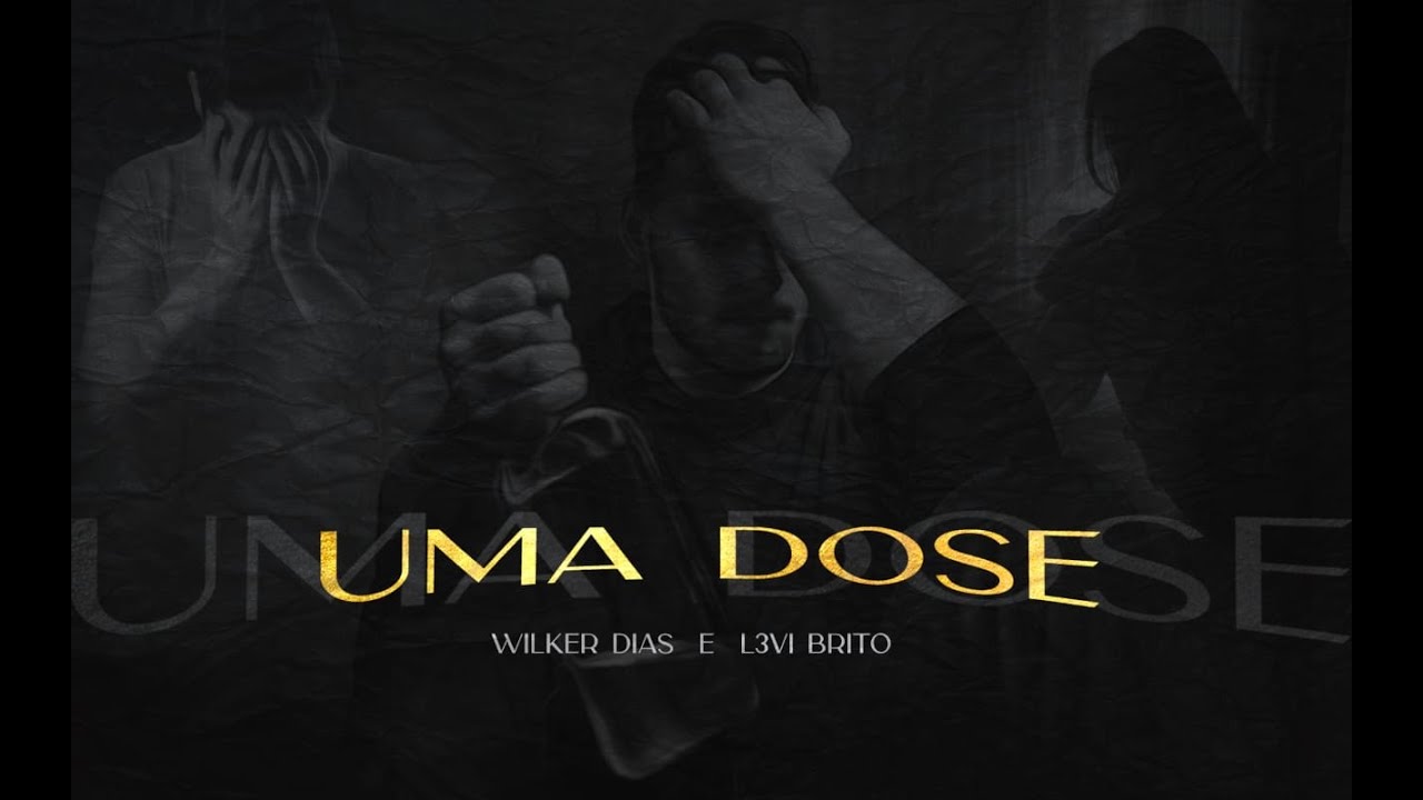 Wilker Dias feat. L3vi Brito  - Uma Dose 💔