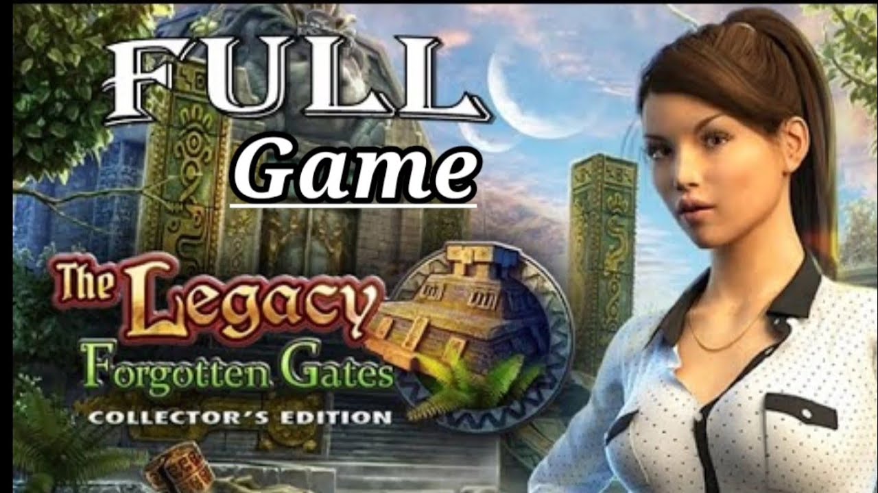 The Legacy 1: Forgotten Gates; complete Walkthrough..