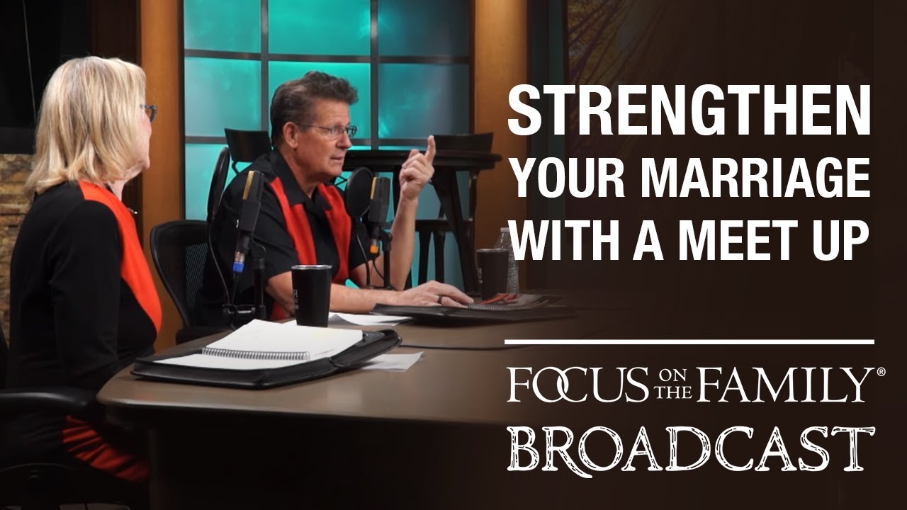 Strengthen Your Marriage With A Meet Up - Bill & Pam Farrel