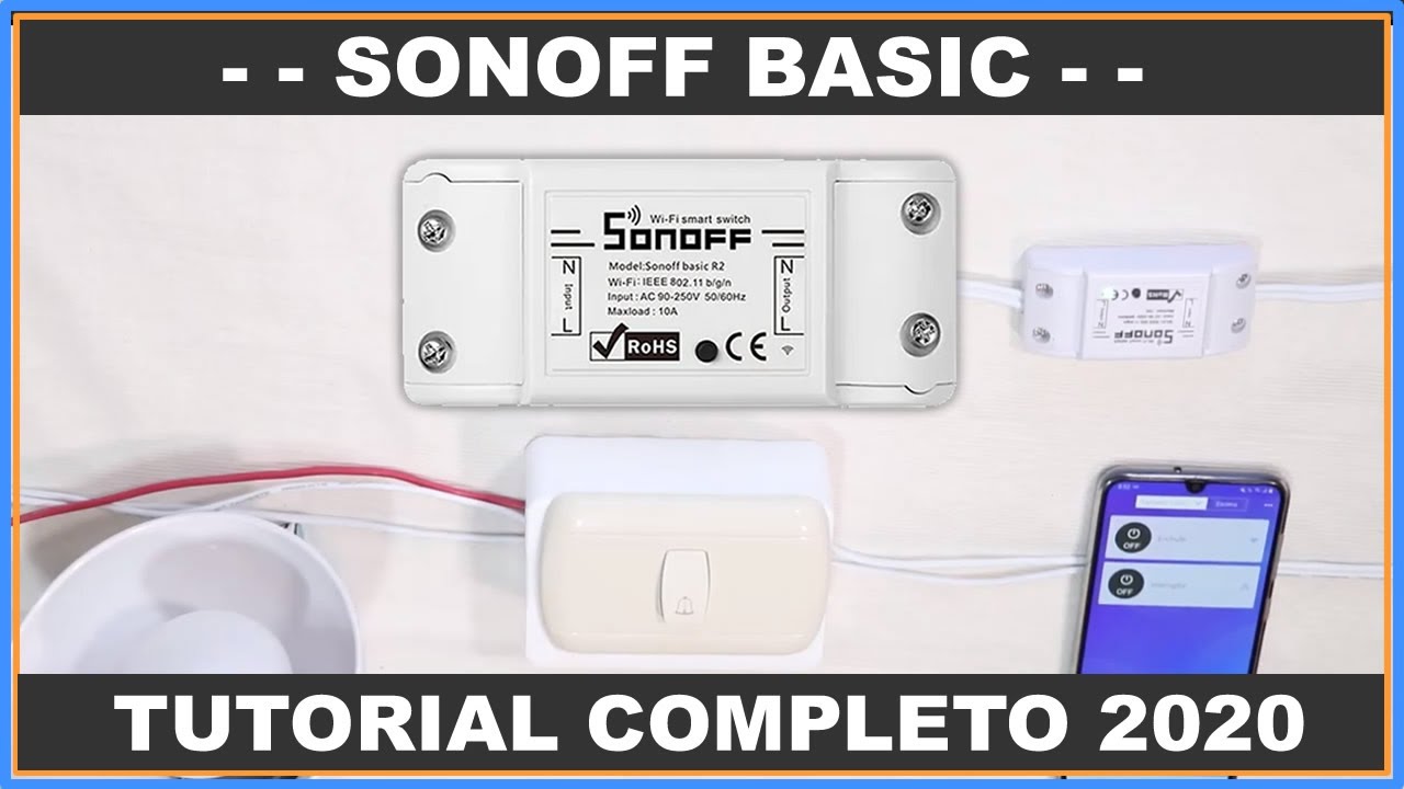 🔴 TUTORIAL COMPLETO: INSTALACIÓN Y CONFIGURACIÓN SONOFF BASIC 2020 - EWELINK