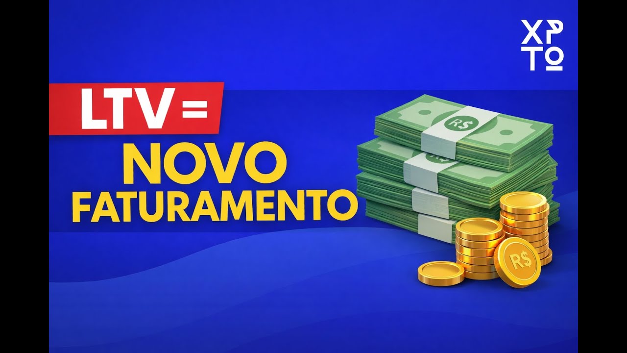 LTV é o seu novo faturamento