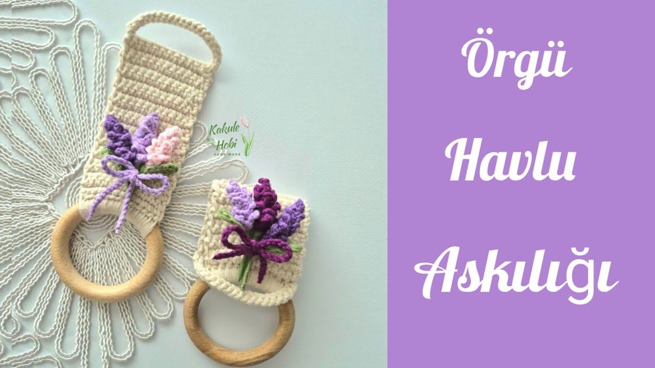 Örgü Havlu Askılığı Yapımı / Lavanta Havlu Askılığı / Crochet Towel Rack /Kolay Havlu Askısı Yapımı 