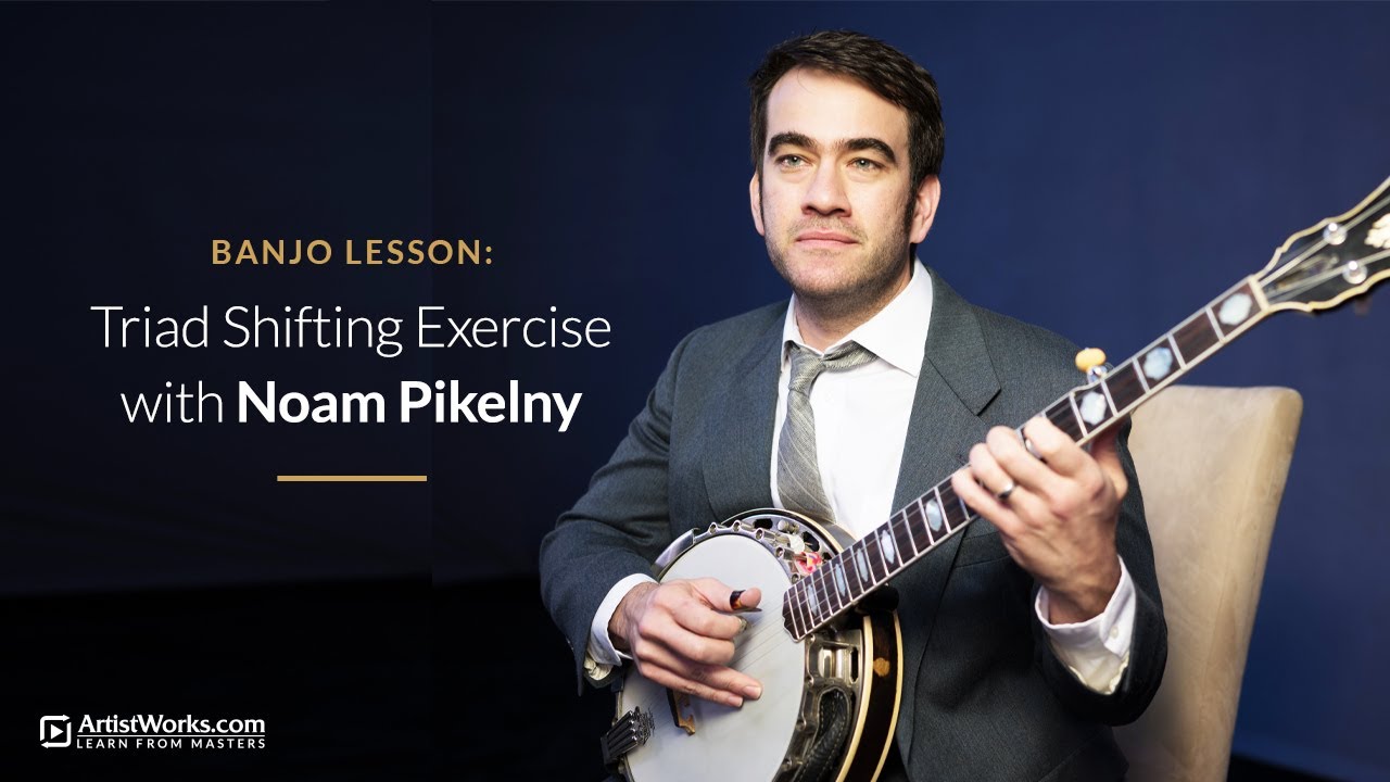 Banjo Lesson: Triad Shifting Exercise with Noam Pikelny || ArtistWorks