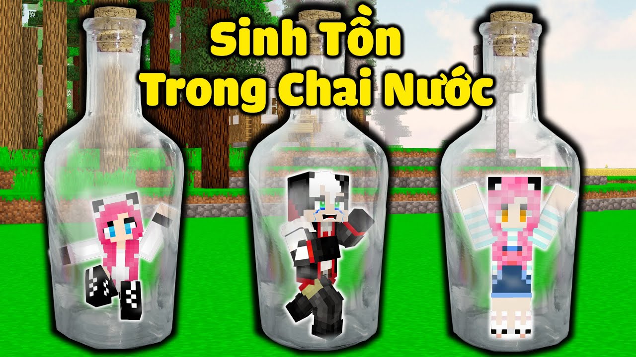 MỀU THỬ TH&Aacute;CH 24 GIỜ SINH TỒN B&Ecirc;N TRONG CHAI NƯỚC CỦA MINECRAFT*1 NG&Agrave;Y REDHOOD SỐNG TRONG CHAI NƯỚC