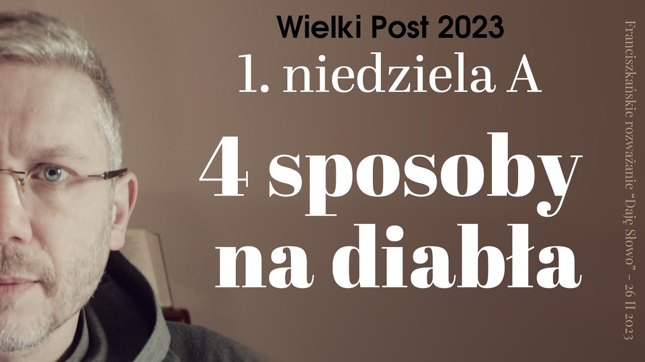 4 sposoby na diabła: Daję Słowo: I niedziela Wielkiego Postu A - 26 II 2023