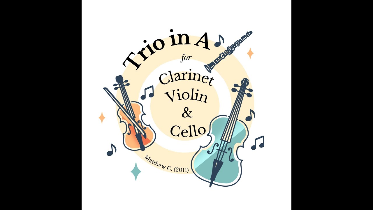Trio in A for Clarinet, Violin, & Cello (2011)