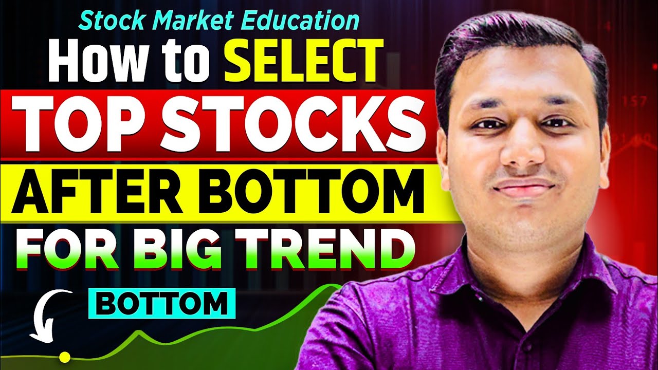 How To Select - Stocks After Bottom For Big Trend | Stock Market Education | SEBI Registered RA