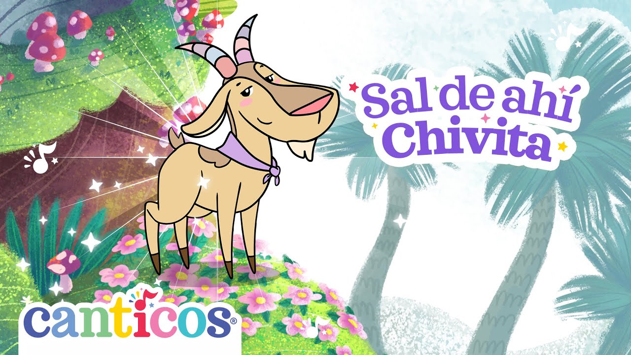 🐐 Sal de Ah&iacute; Chivita Chivita ♫ Cancion Tradicional ♫ 🐐Bilingual Nursery Rhymes🐐 Canticos