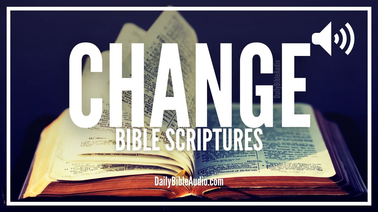 Bible Verses About Change | What The Bible Says About Change | The Best Scriptures On Changing