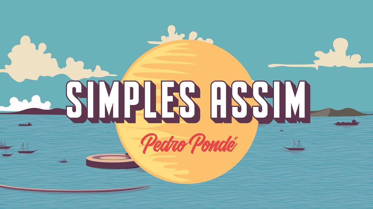 SIMPLES ASSIM (lyric video) - Pedro Pond&eacute;