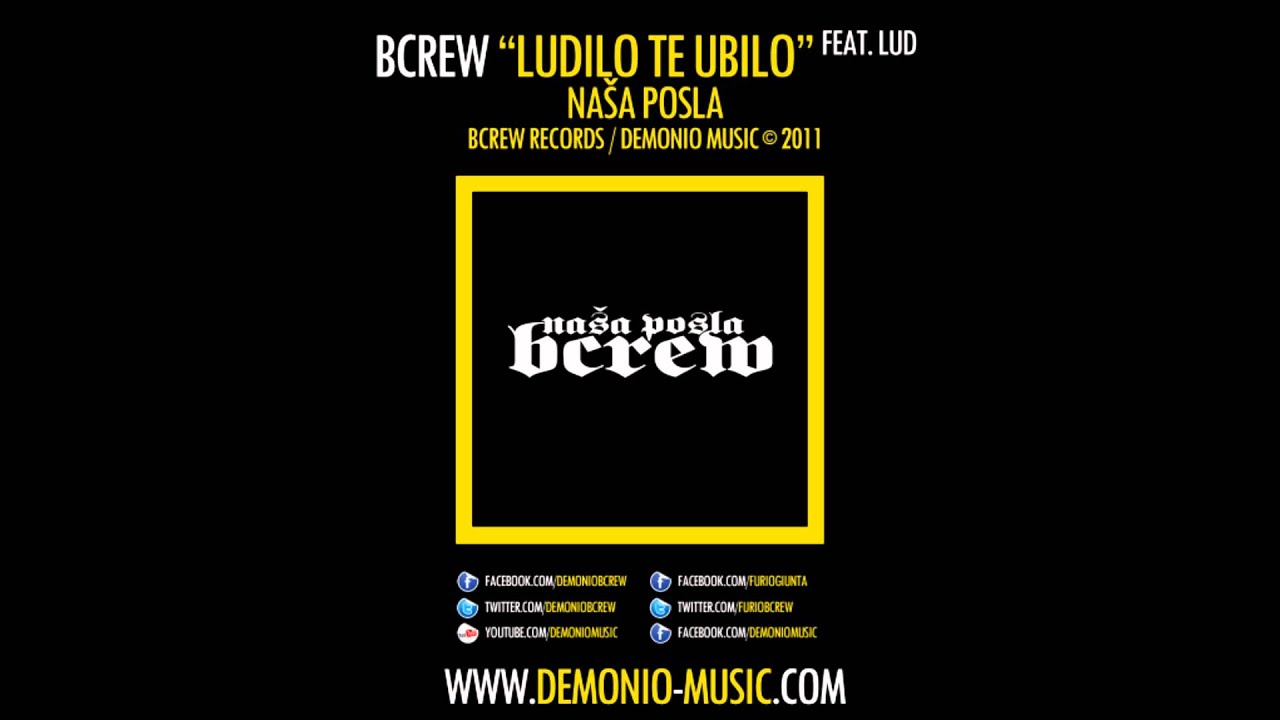 BCREW (Demonio & Furio Đunta) - Ludilo te ubilo feat. Lud (2011 | Produced by: G, LikBeatz)