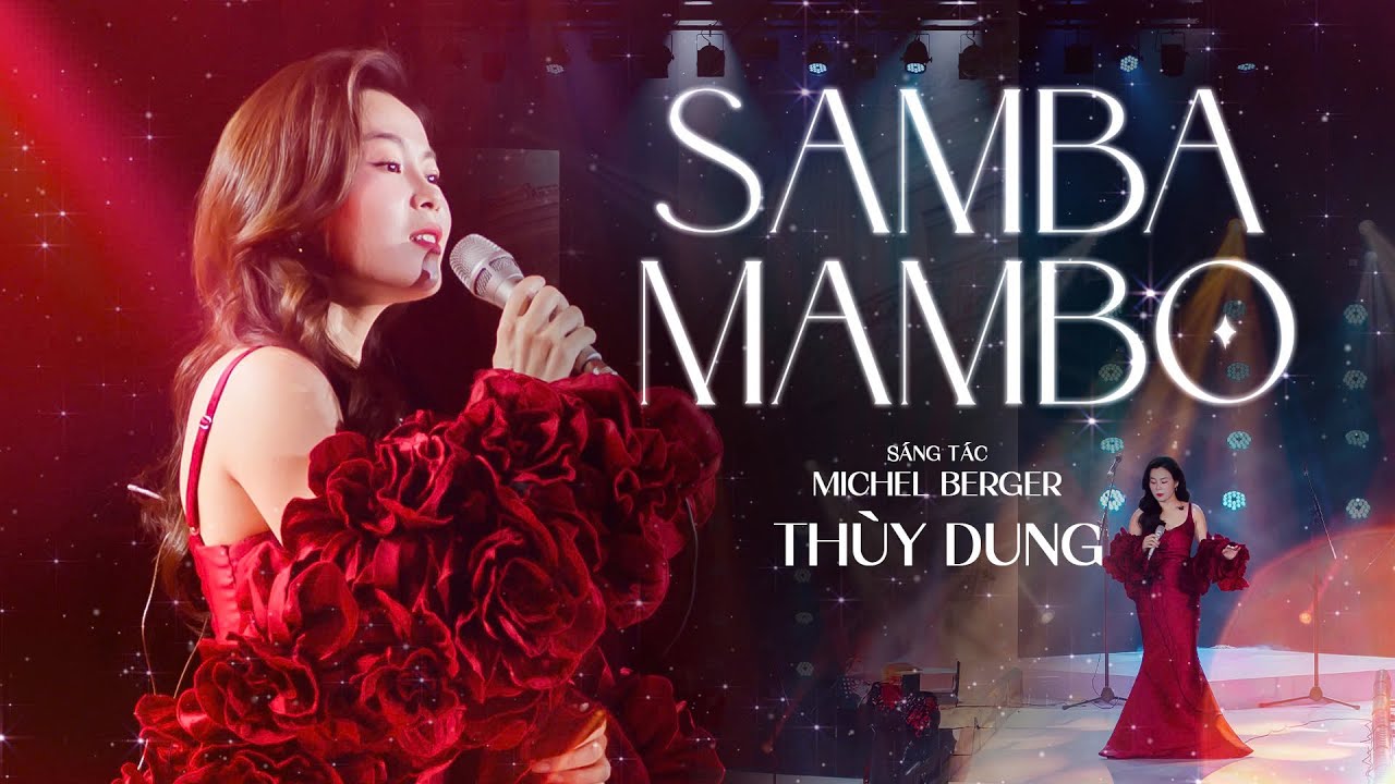 Samba Mambo - Th&ugrave;y Dung (Live at NG&Acirc;M Concert Huế) |  ST: Michel Berger