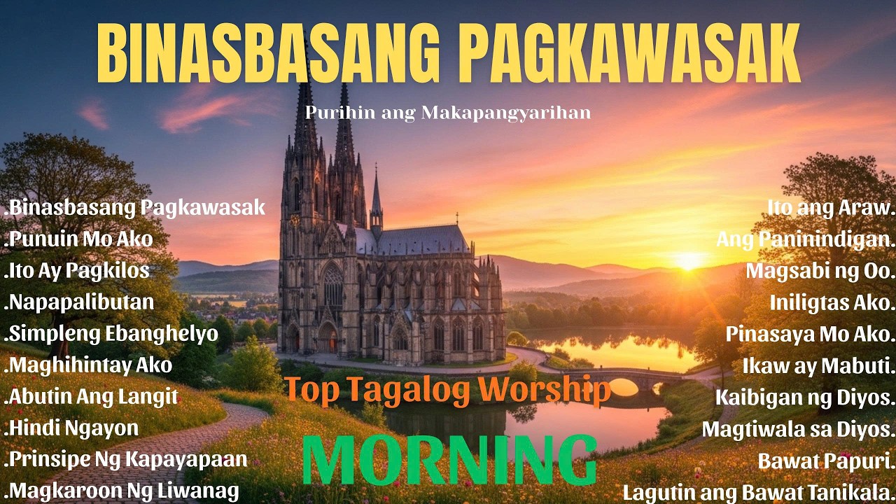 Best TAGALOG Morning Worship Songs | Binasbasang Pagkawasak | tagalog playlist