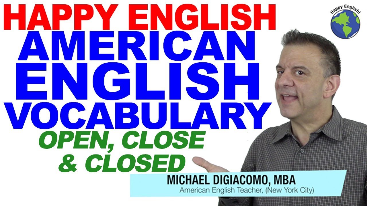 OPEN, CLOSE, & CLOSED - American English Vocabulary Lesson