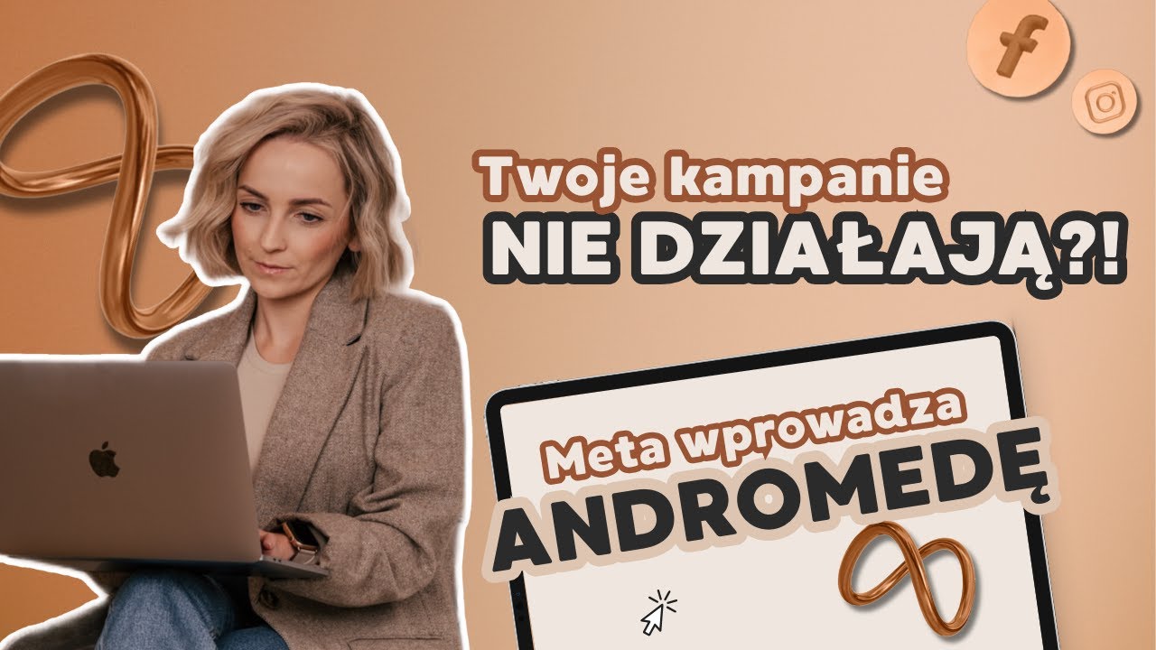 Meta Ads Andromeda - Czy NAPRAWDĘ WSZYSTKO się zmieniło?