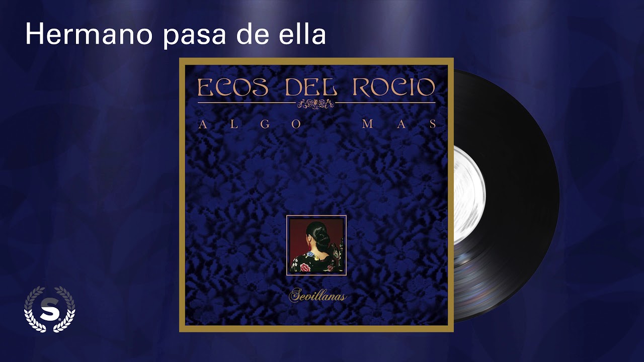 Ecos del Rocio - Hermano pasa de ella (Audio Oficial)