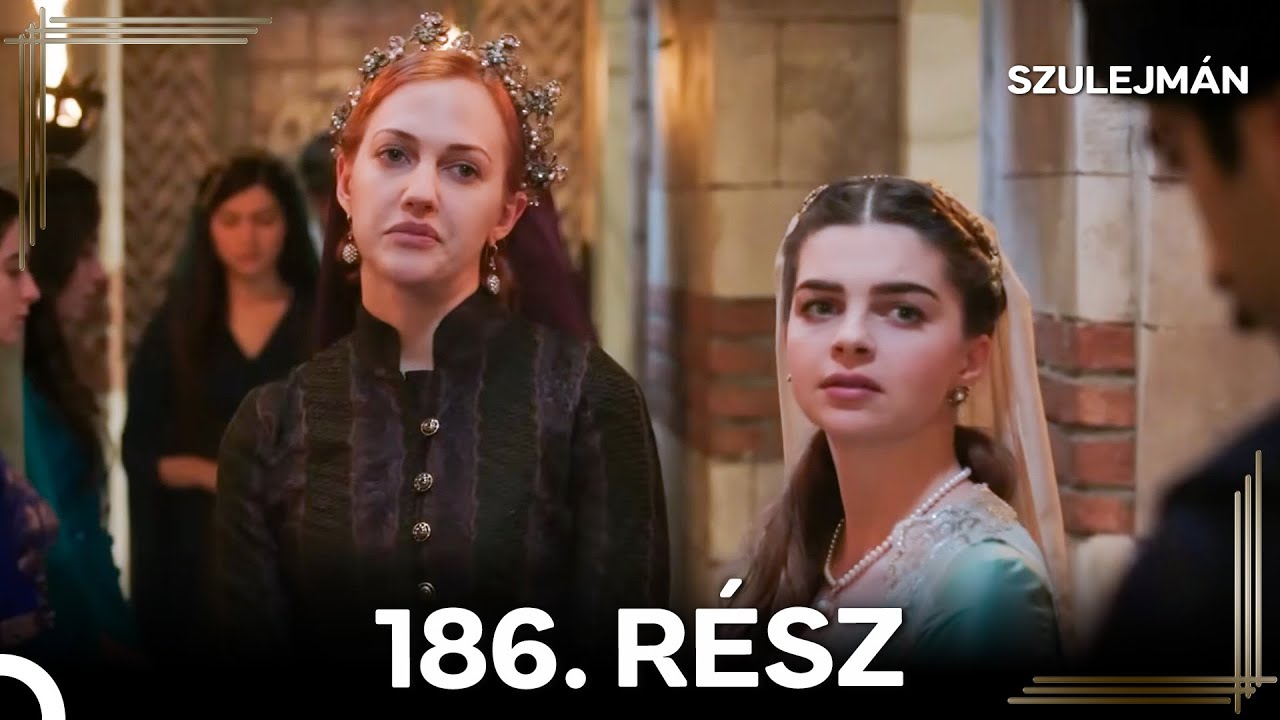 Szulejmán 186 Epizód (Magyar Szinkron)