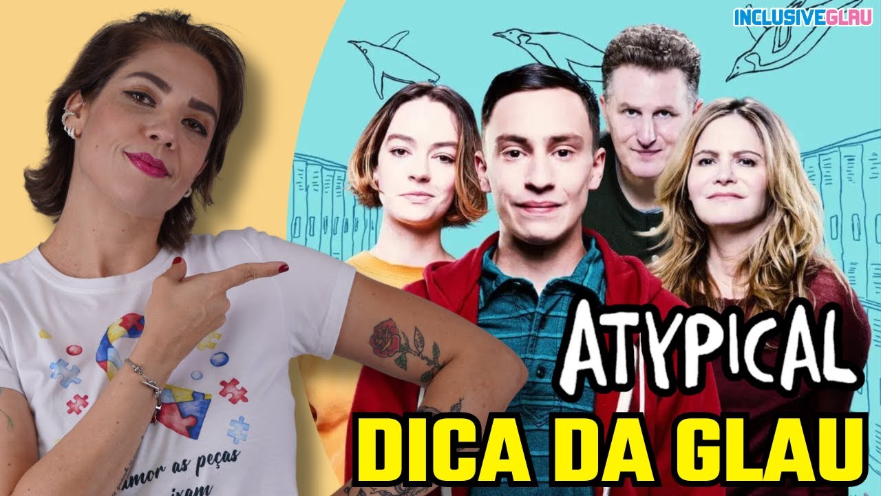 O QUE A S&Eacute;RIE ATYPICAL NOS ENSINA SOBRE INCLUS&Atilde;O?