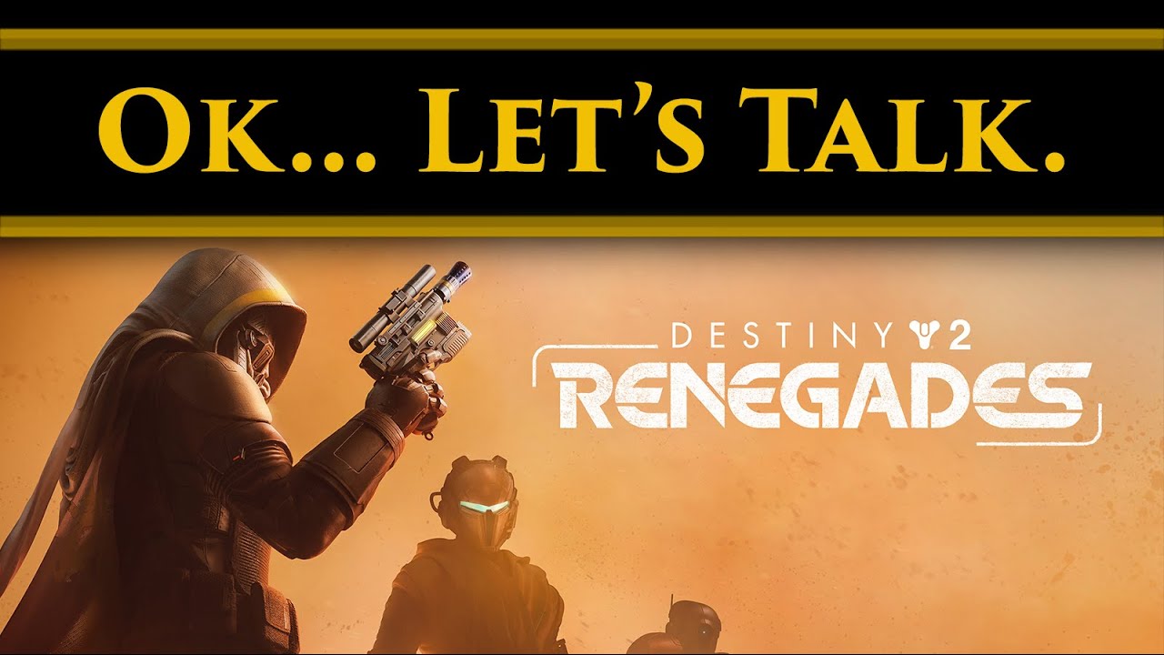 Destiny 2 - The inevitable Renegades Rant (The Good, The Bad & The 