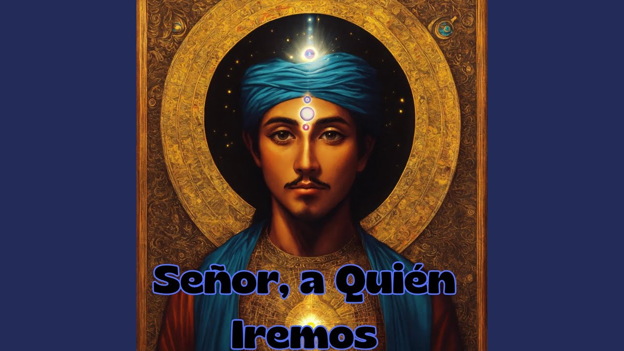 Señor, a Quién Iremos