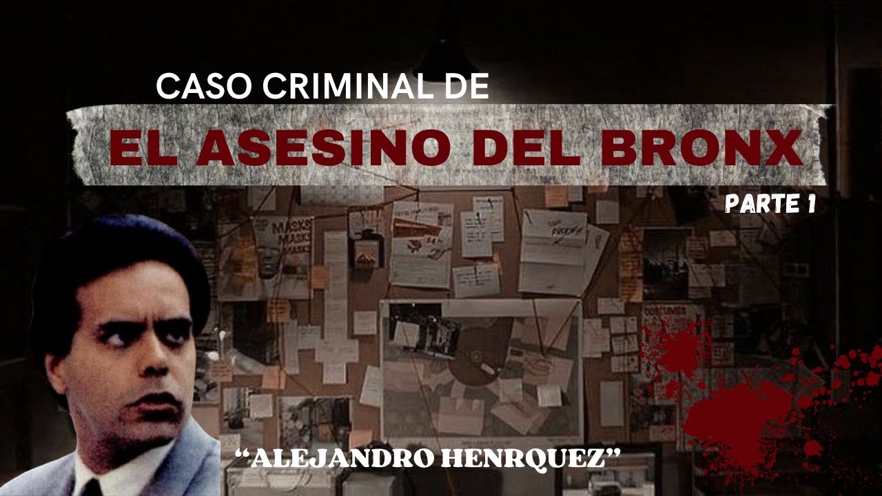 Alejandro Henr&iacute;quez el Asesino del Bronx | el Mundo del Crimen