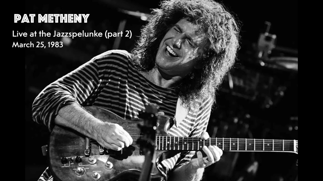 Pat Metheny Live at Jazzspelunke (Part 2) March 25, 1983