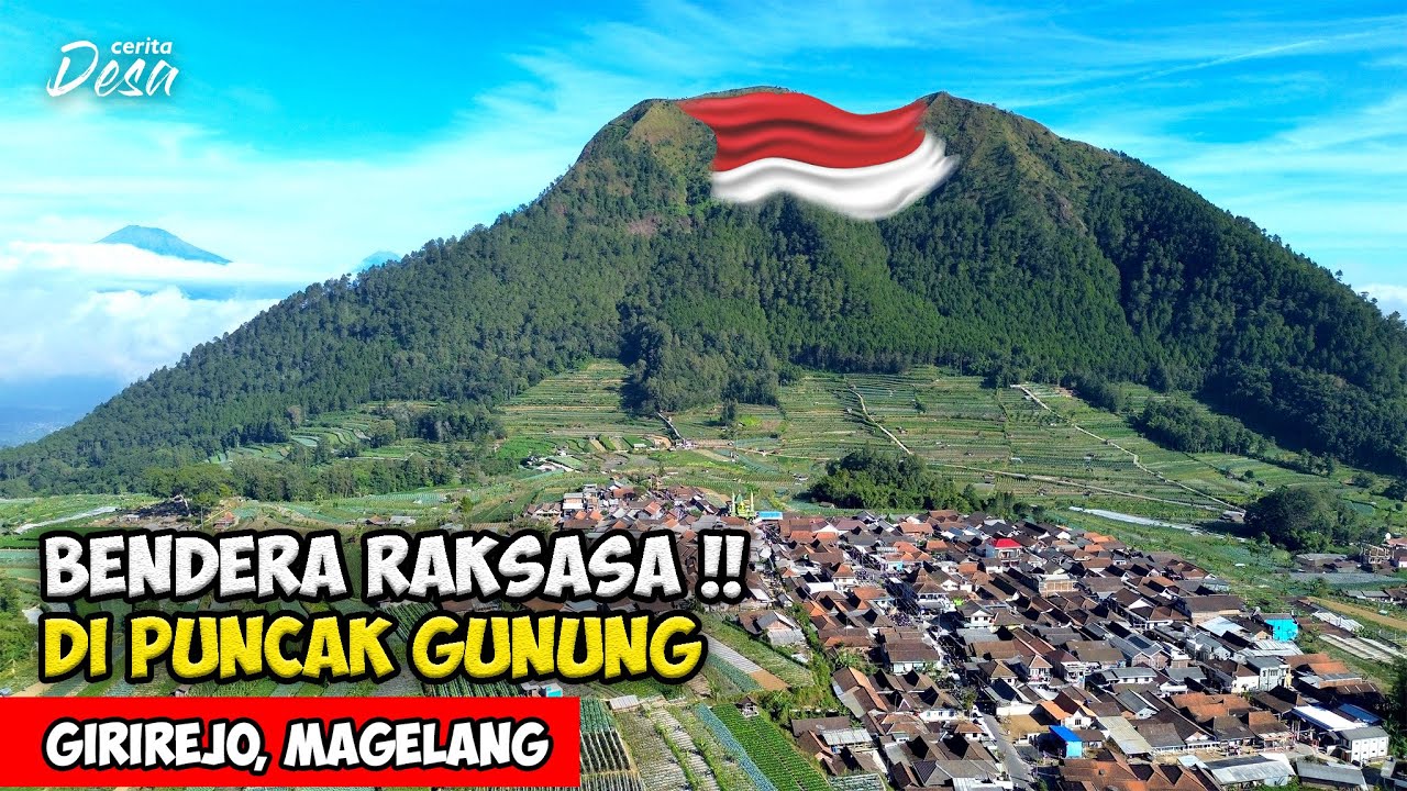 MERDEKA !! WARGA DESA KIBARKAN BENDERA RAKSASA DI PUNCAK GUNUNG ANDONG - Cerita Desa Sawit, Magelang
