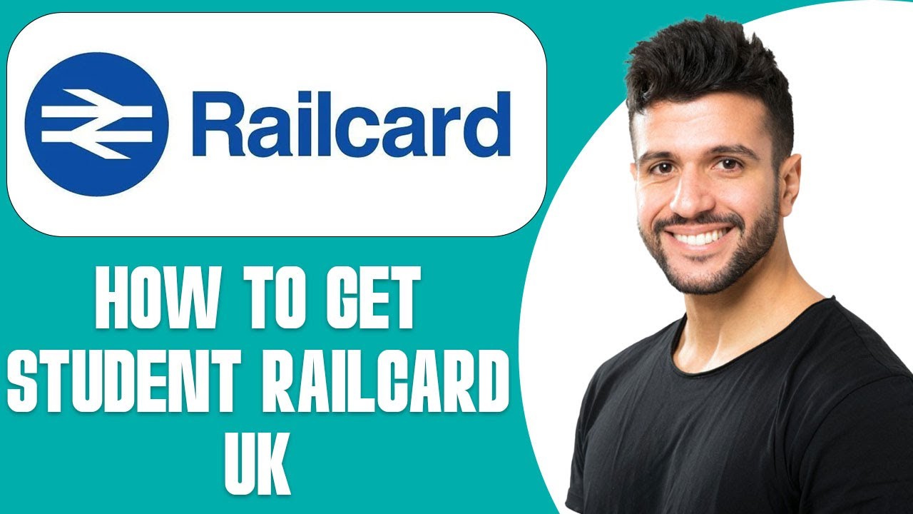 How To Get Student Railcard UK (2025) STEP BY STEP