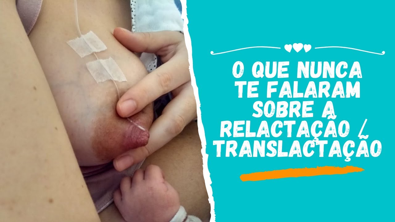 O QUE NUNCA TE FALARAM SOBRE A RELACTAÇÃO / TRANSLACTAÇÃO