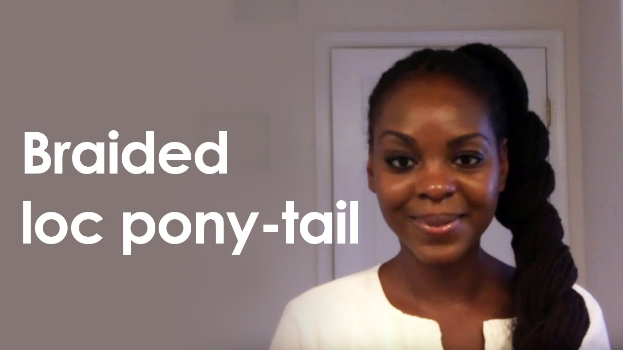 Cleverly Changing Braided loc pony-tail