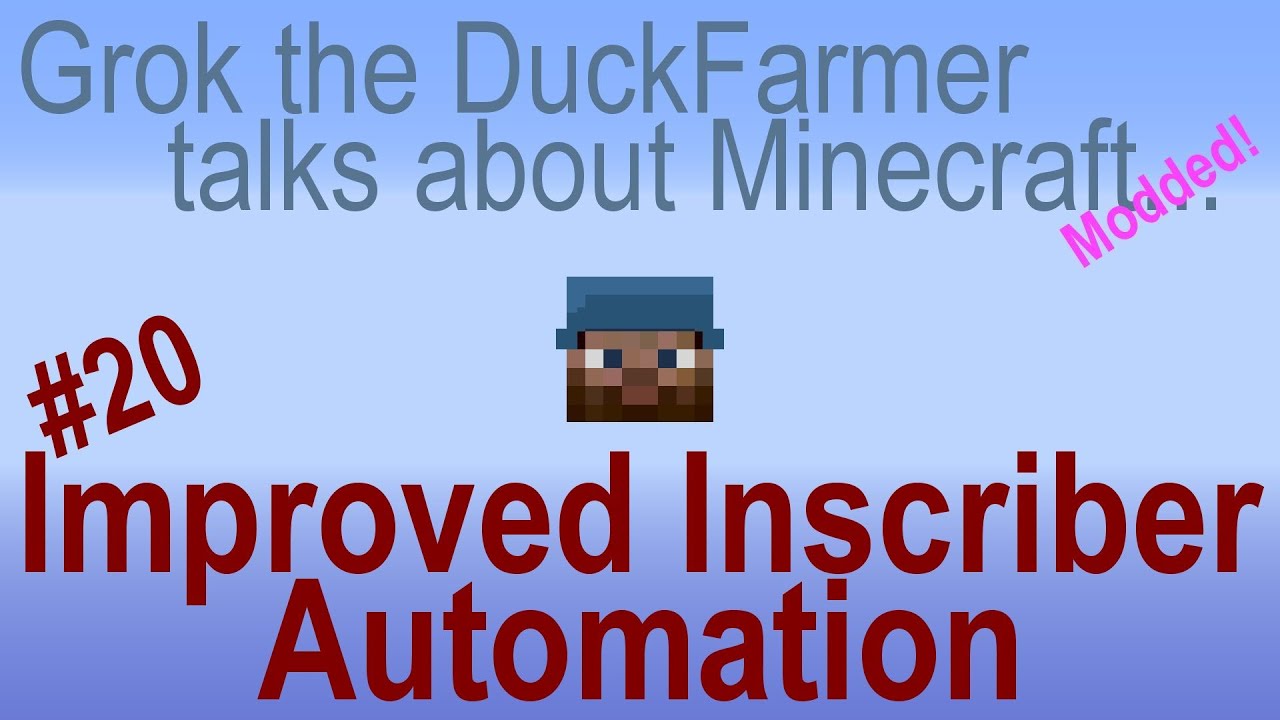 Minecraft Talk 20 - Improved Inscriber Automation