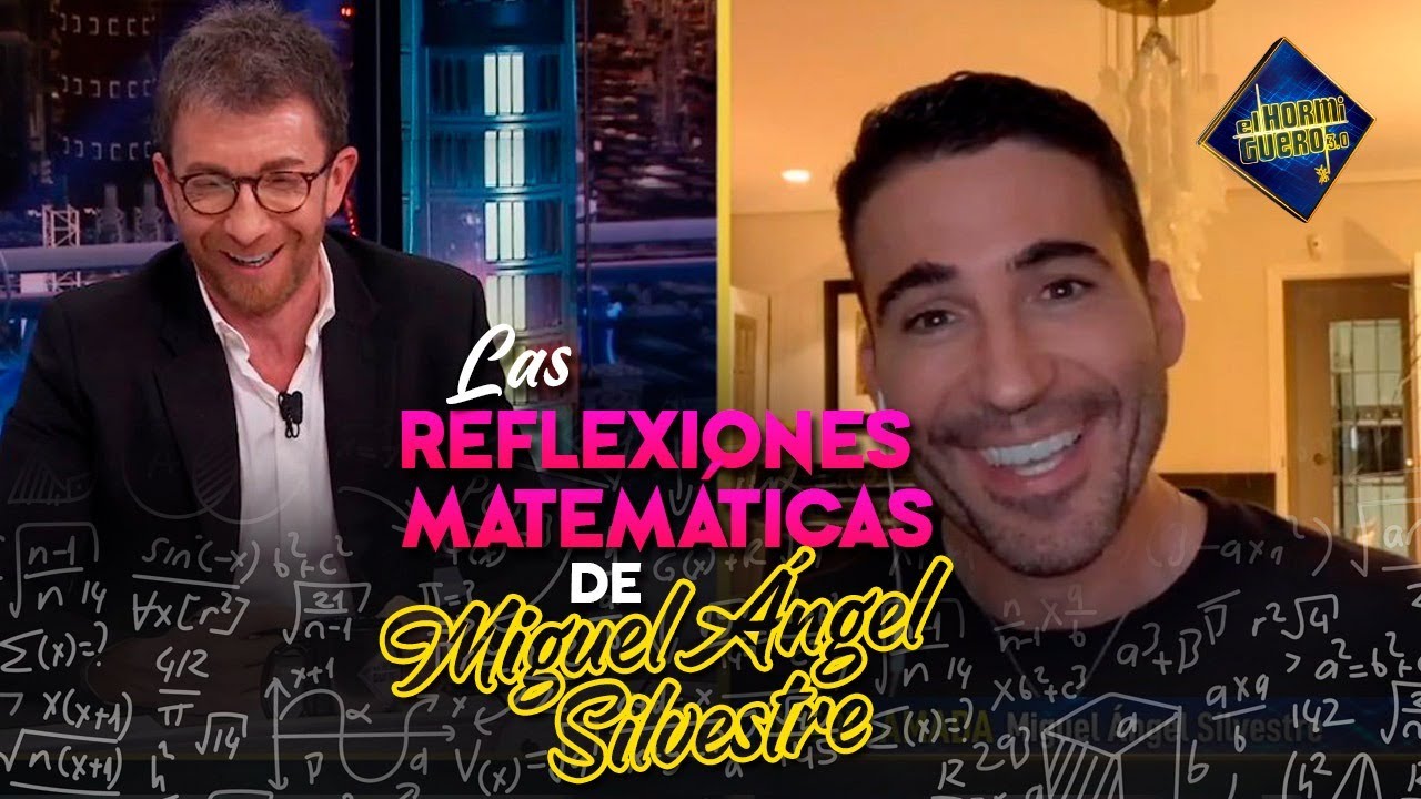 Las reflexiones matemáticas de Miguel Ángel Silvestre - El Hormiguero