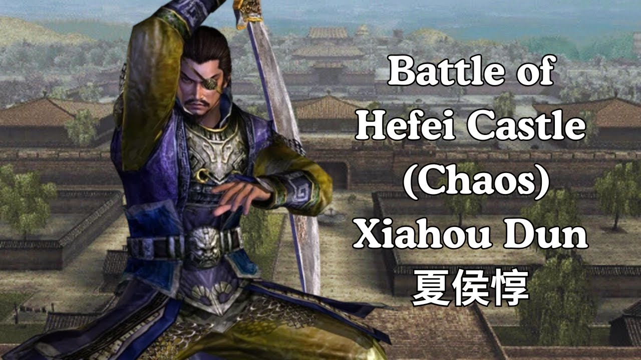 DW5XL - Xiahou Dun 夏侯惇 - Battle of Hefei Castle (Chaos)