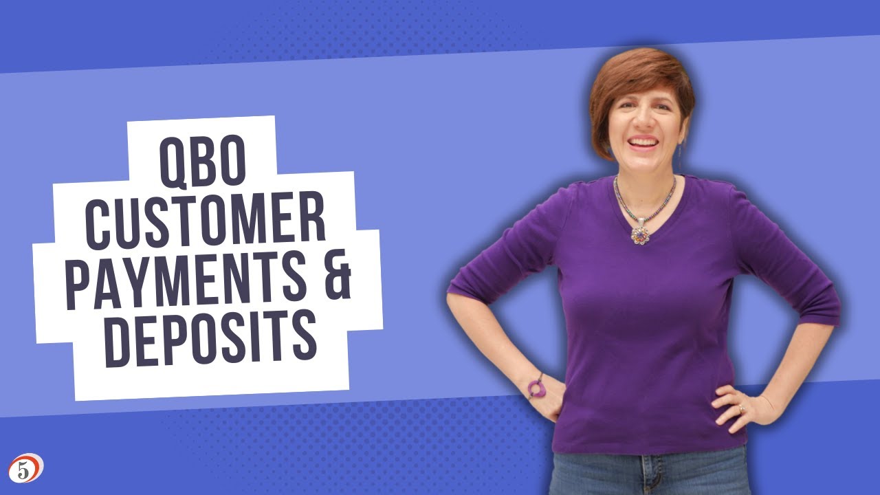 How to enter customer payments and deposits in QuickBooks Online - the correct way