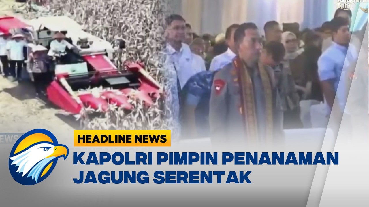 [HEADLINE NEWS 07/03] Kapolri Listyo Sigit Hadiri Penanaman Jagung Serentak di Ogan Ilir