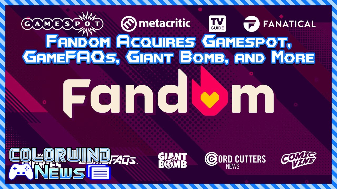 Fandom Acquires GameSpot, GameFAQs, Giant Bomb, and More | Colorwind News
