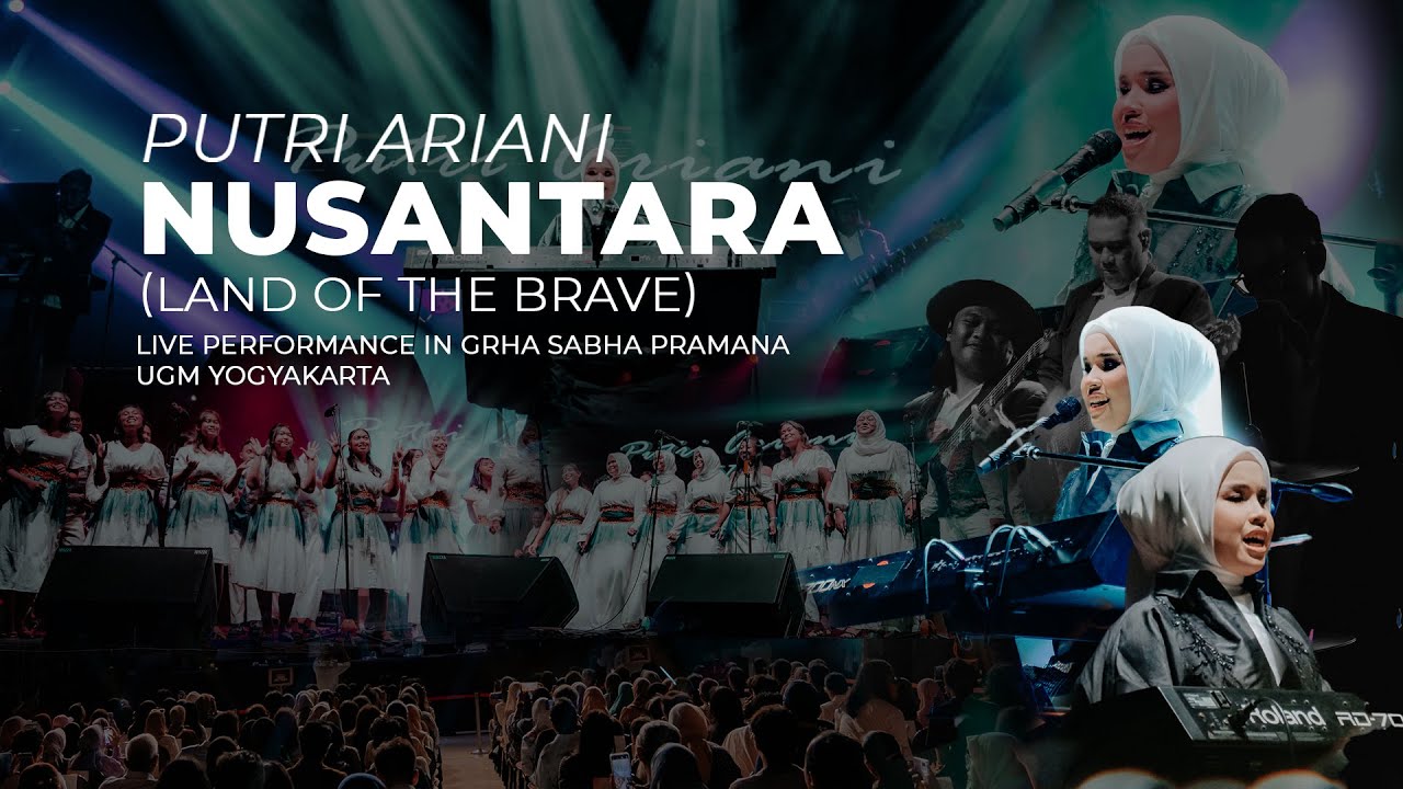 PUTRI ARIANI Ft PSM UGM - LIVE PERFORM  NUSANTARA (LAND OF THE BRAVE)