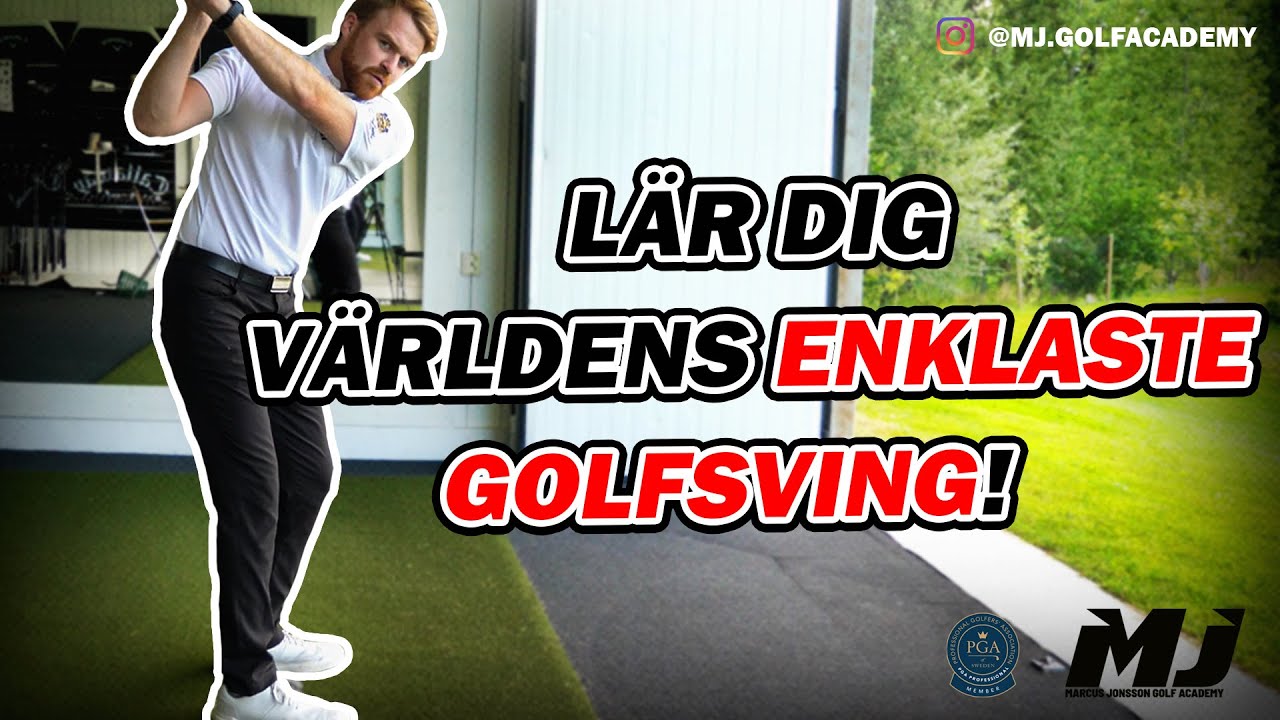 Lär Dig Världens Enklaste Golfsving | MJ Golf Academy | Bro Hof Slott GC