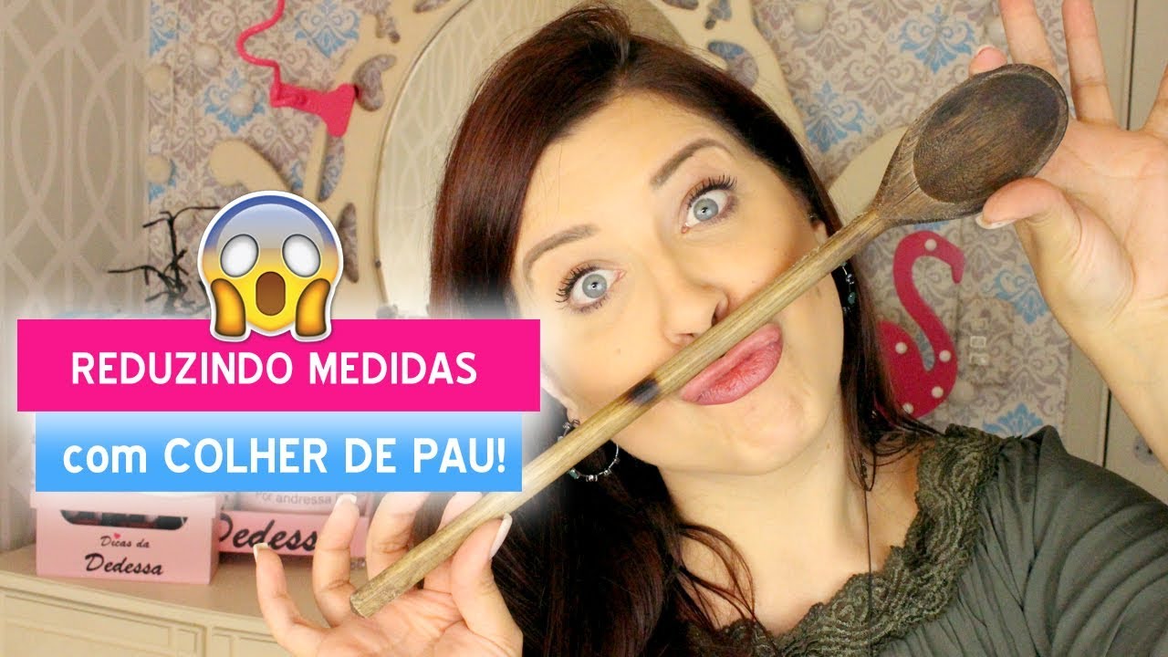 MASSAGEM REDUTORA com COLHER DE PAU (RESULTADO INCR&Iacute;VEL) - DICAS DA DEDESSA