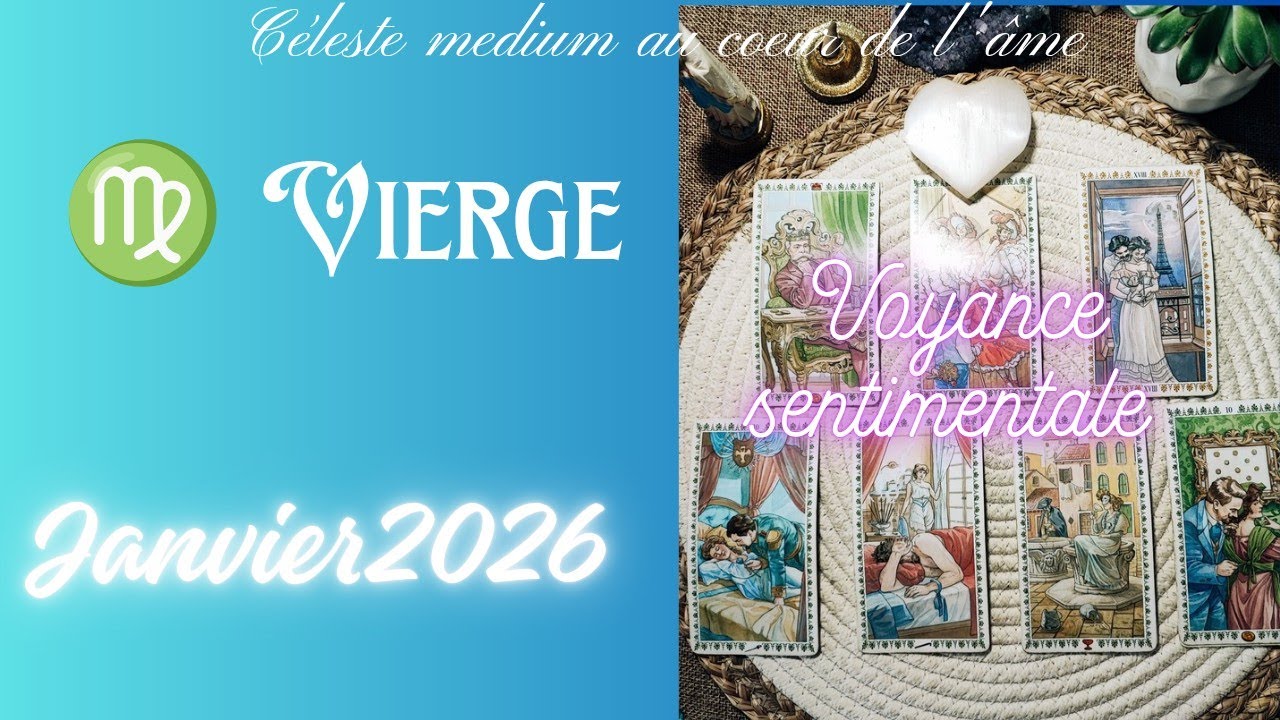 ♍ Vierge | Janvier 2026 | rencontre bouleversante 