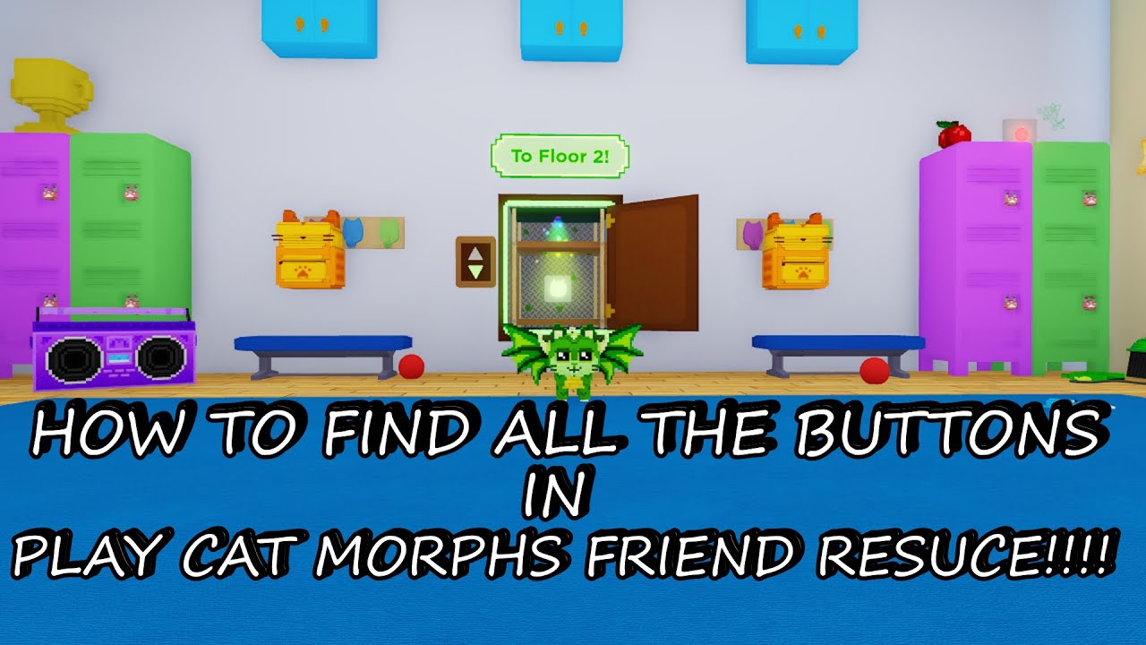 ROBLOX:PLAY CAT FRIEND RESUCE HOW TO FIND ALL THE BUTTONS TO GET GNAW CAT!!!